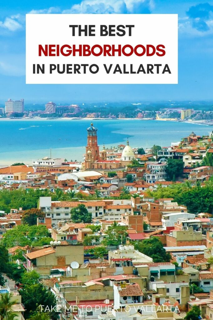 photo of the city of puerto vallarta with overlay text that reads the best neighborhoods in puerto vallarta pin