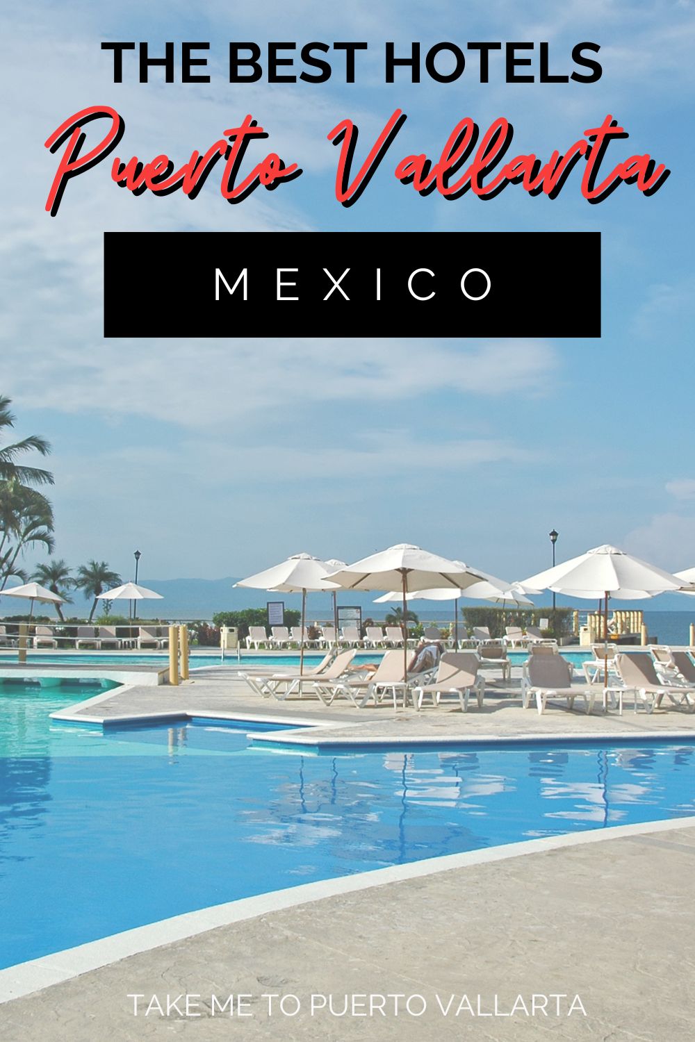 Ultimate Guide to the Best Hotels in Puerto Vallarta - Take Me To ...