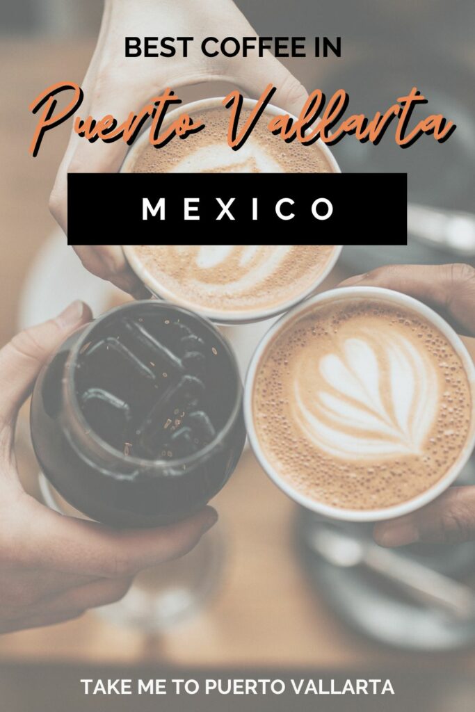 three cups of coffee with overlay text that reads best coffee in puerto vallarta mexico
