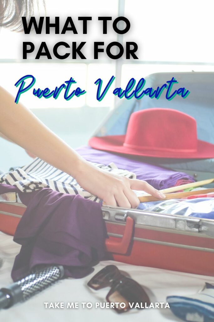 girl putting items in a suitcase with overlay text that reads what to pack for puerto vallarta 
