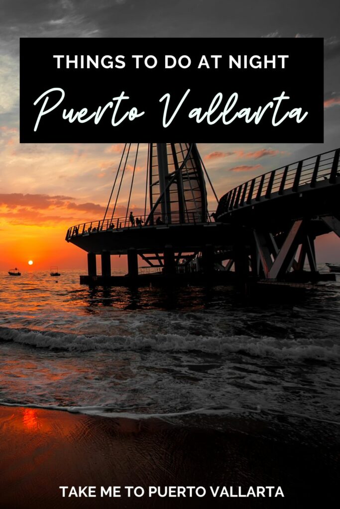 photo of los muertos pier at sunset with overlay text that reads things to do at nigh puerto vallarta
