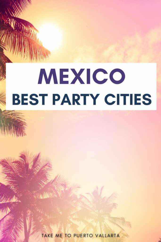 best party cities in mexico pin