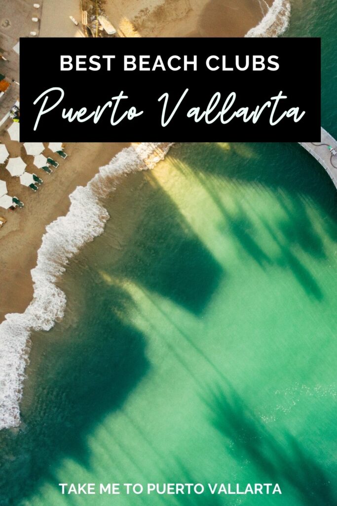 turquoise water meets beach with overlay text that reads beach clubs in puerto vallarta pin